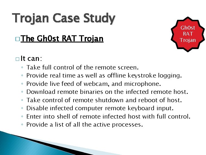 Trojan Case Study � The � It ◦ ◦ ◦ ◦ Gh 0 st