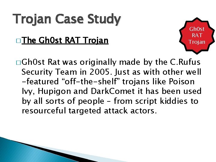 Trojan Case Study � The Gh 0 st RAT Trojan � Gh 0 st