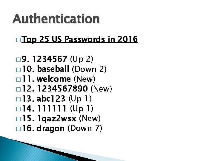 Authentication � Top � 9. 25 US Passwords in 2016 1234567 (Up 2) �