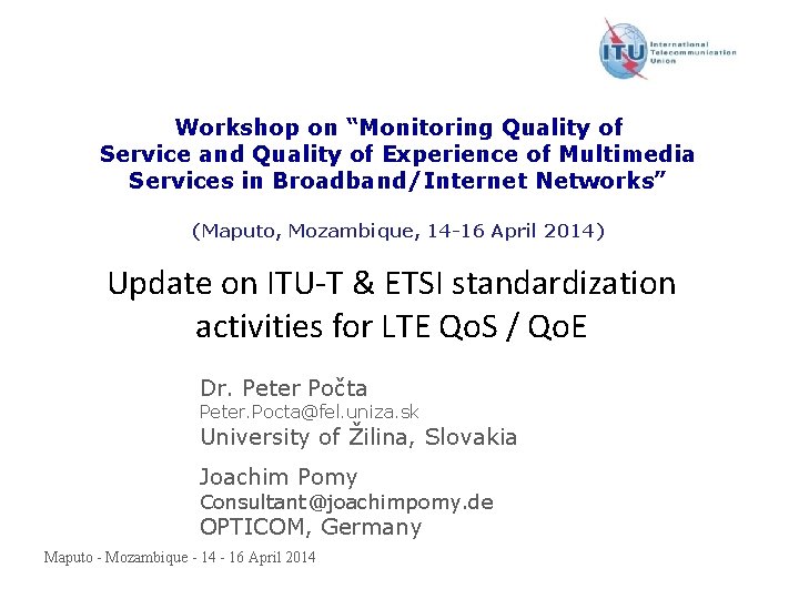 Workshop on “Monitoring Quality of Service and Quality of Experience of Multimedia Services in