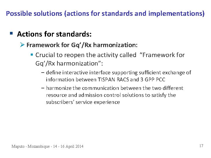 Possible solutions (actions for standards and implementations) § Actions for standards: Ø Framework for