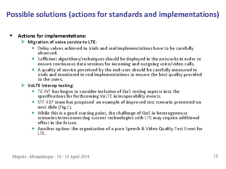Possible solutions (actions for standards and implementations) § Actions for implementations: Ø Migration of