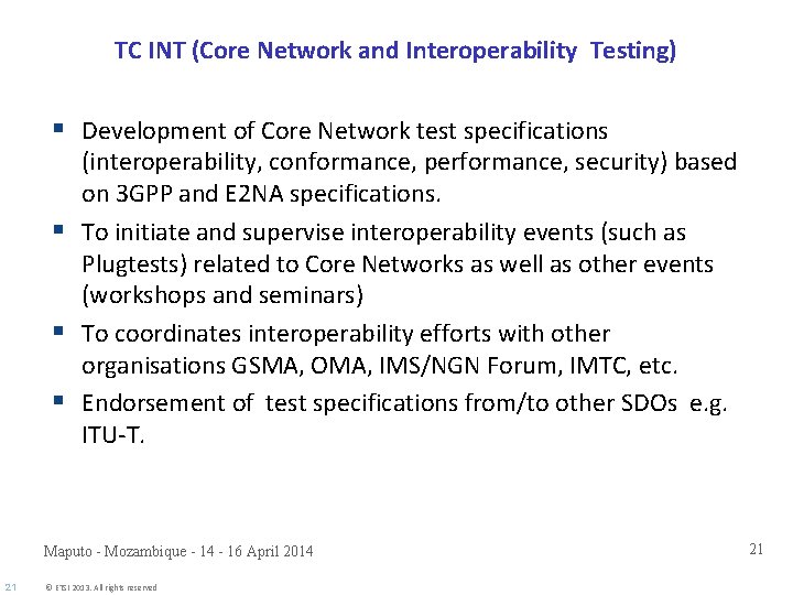 TC INT (Core Network and Interoperability Testing) § Development of Core Network test specifications