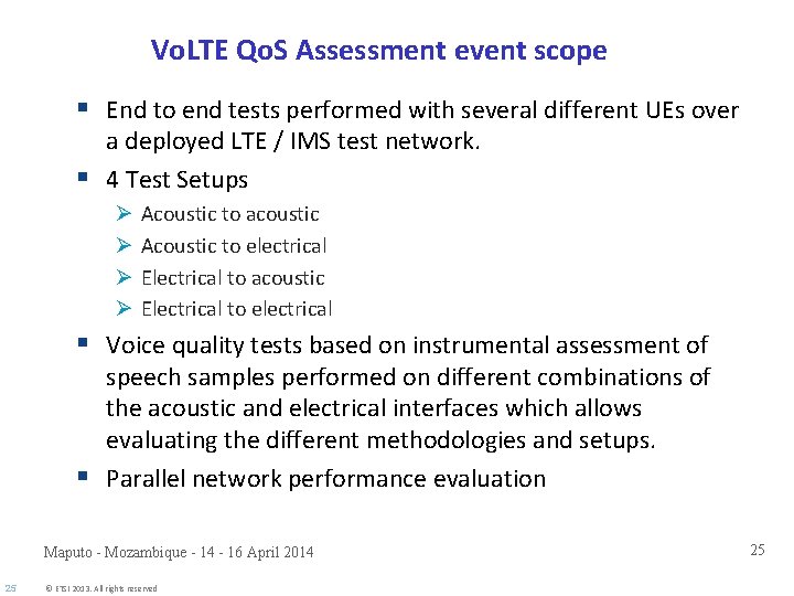 Vo. LTE Qo. S Assessment event scope § End to end tests performed with