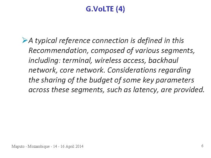 G. Vo. LTE (4) ØA typical reference connection is defined in this Recommendation, composed