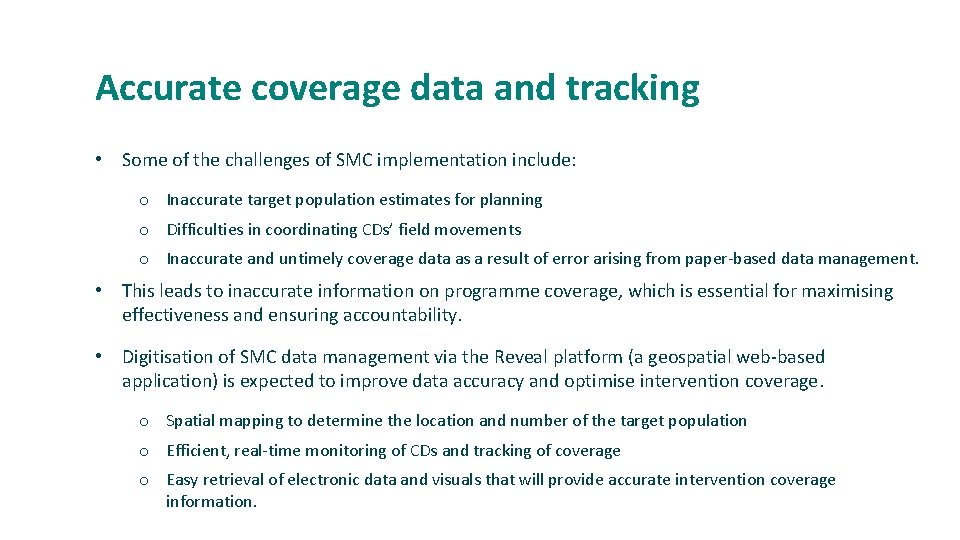 Accurate coverage data and tracking • Some of the challenges of SMC implementation include: