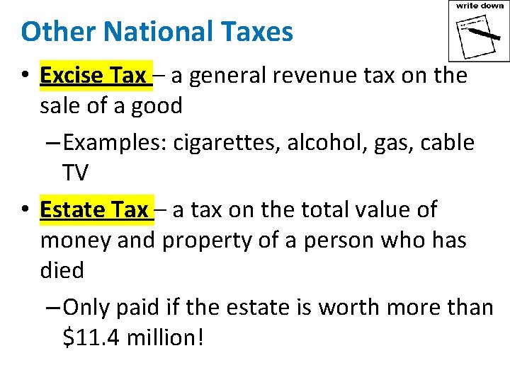 Other National Taxes • Excise Tax – a general revenue tax on the sale