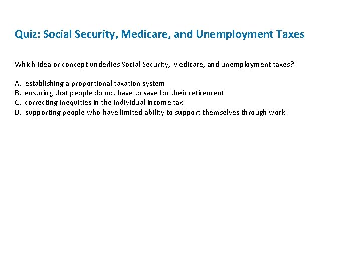 Quiz: Social Security, Medicare, and Unemployment Taxes Which idea or concept underlies Social Security,