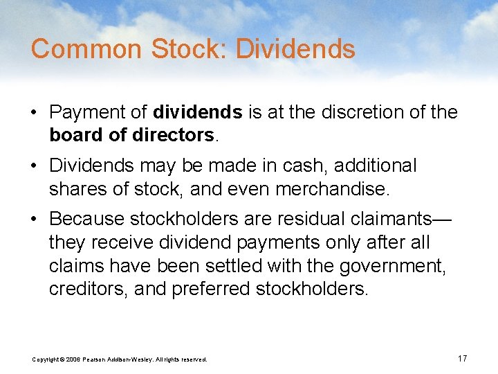 Common Stock: Dividends • Payment of dividends is at the discretion of the board