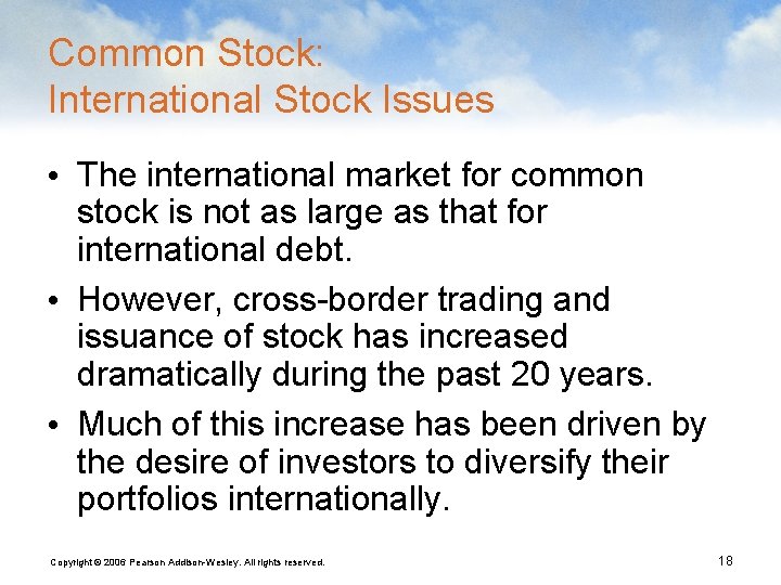Common Stock: International Stock Issues • The international market for common stock is not