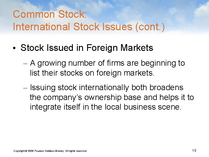 Common Stock: International Stock Issues (cont. ) • Stock Issued in Foreign Markets –