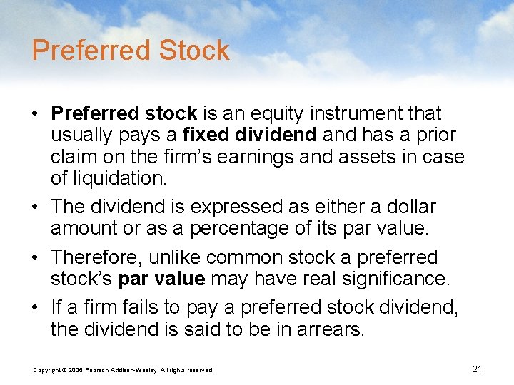 Preferred Stock • Preferred stock is an equity instrument that usually pays a fixed