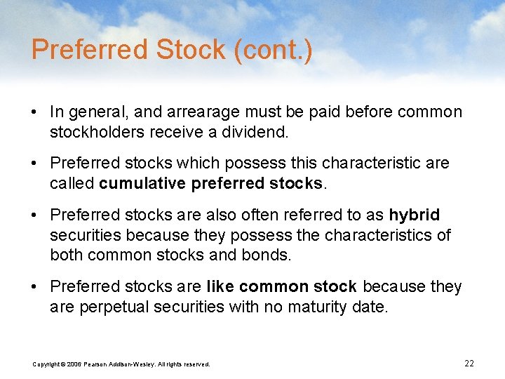 Preferred Stock (cont. ) • In general, and arrearage must be paid before common