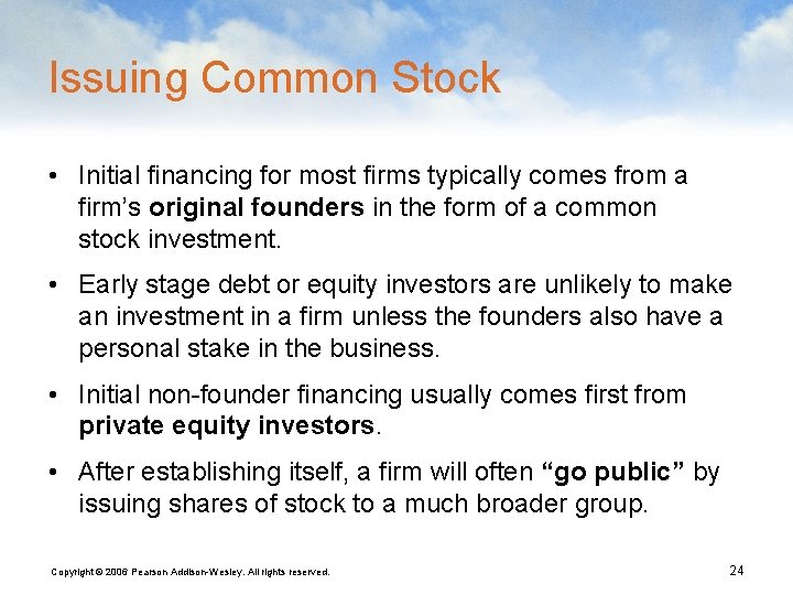 Issuing Common Stock • Initial financing for most firms typically comes from a firm’s