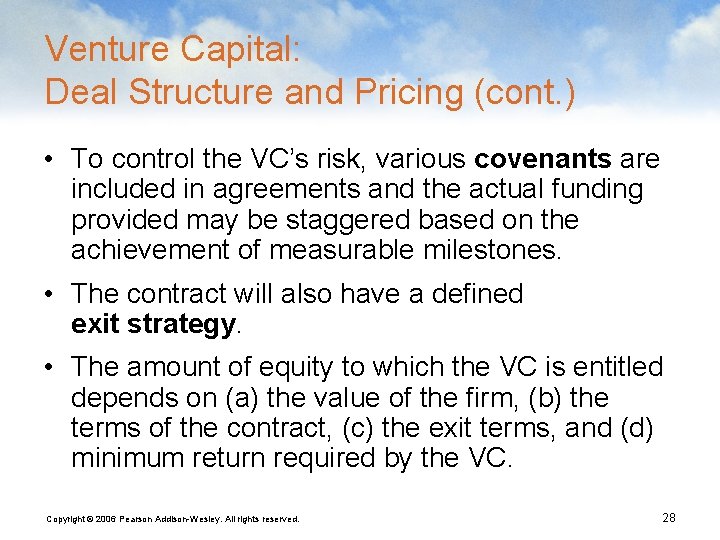 Venture Capital: Deal Structure and Pricing (cont. ) • To control the VC’s risk,