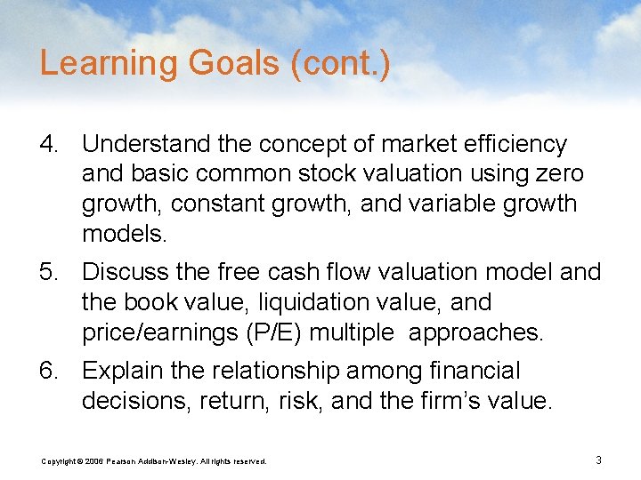 Learning Goals (cont. ) 4. Understand the concept of market efficiency and basic common