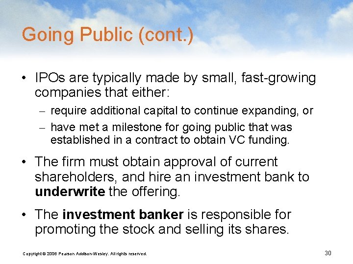 Going Public (cont. ) • IPOs are typically made by small, fast-growing companies that