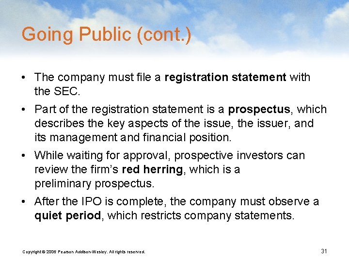 Going Public (cont. ) • The company must file a registration statement with the