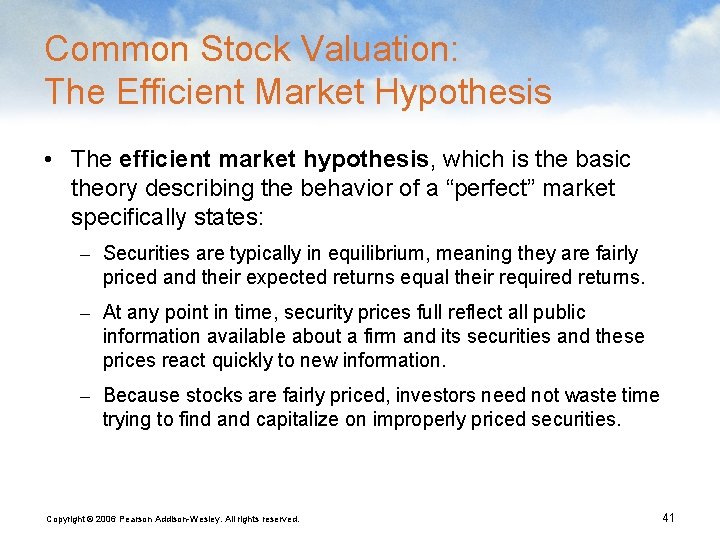 Common Stock Valuation: The Efficient Market Hypothesis • The efficient market hypothesis, which is