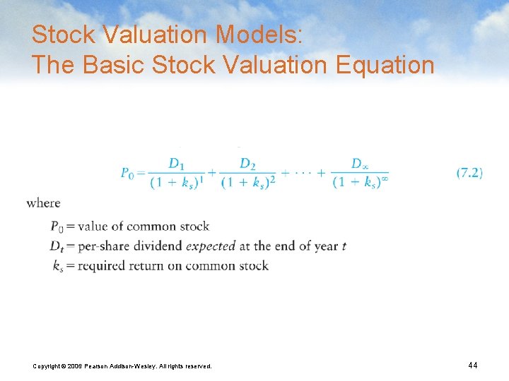 Stock Valuation Models: The Basic Stock Valuation Equation Copyright © 2006 Pearson Addison-Wesley. All