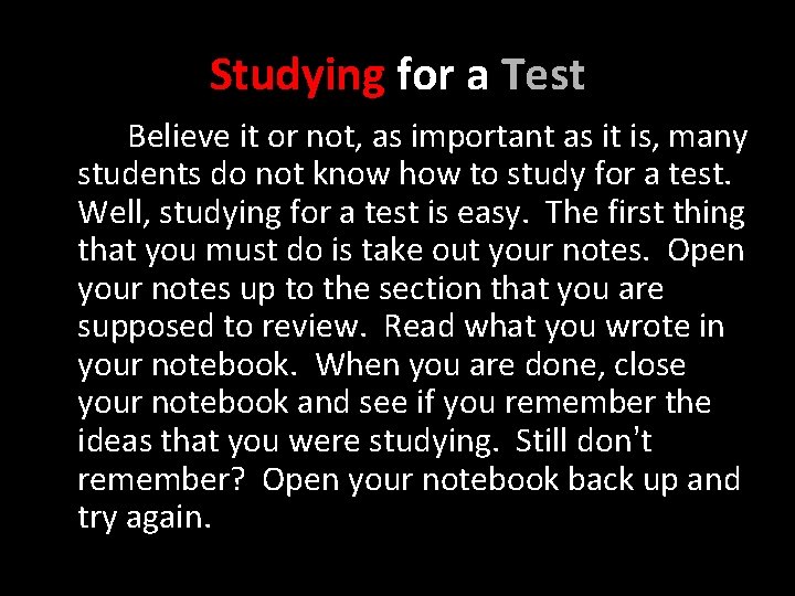 Studying for a Test Believe it or not, as important as it is, many