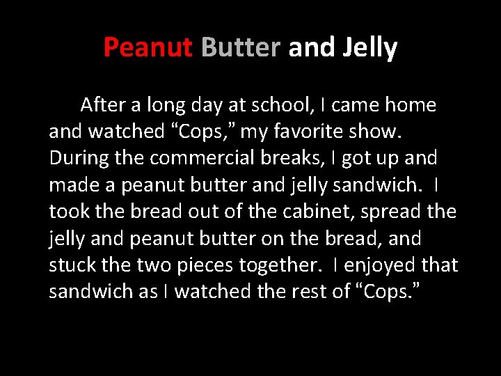 Peanut Butter and Jelly After a long day at school, I came home and