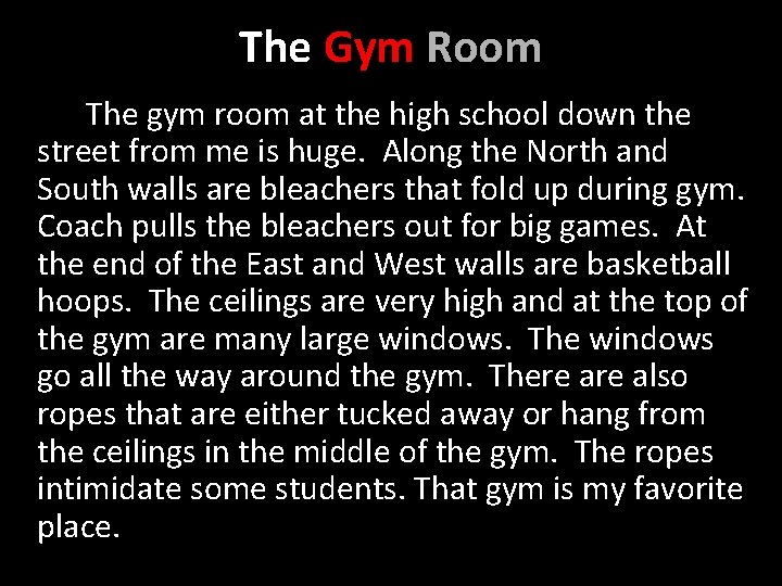 The Gym Room The gym room at the high school down the street from