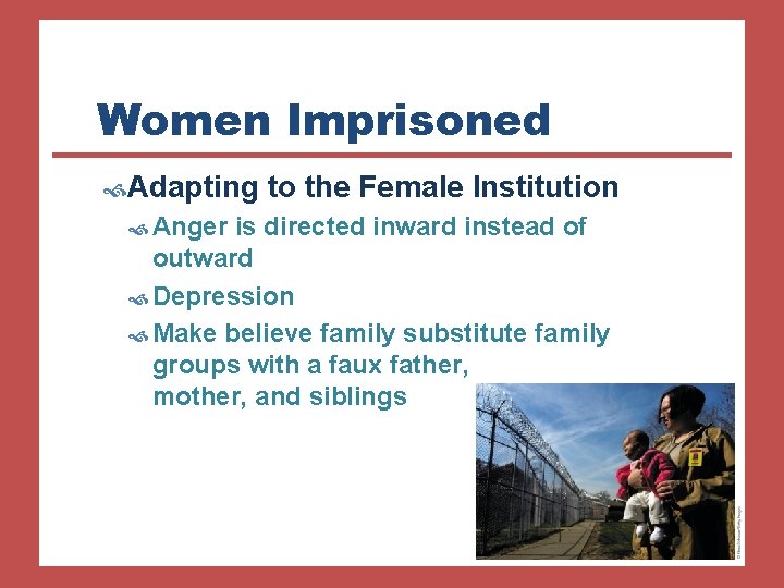 Women Imprisoned Adapting Anger to the Female Institution is directed inward instead of outward