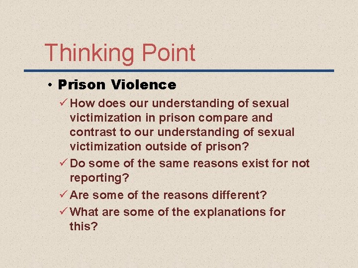 Thinking Point • Prison Violence ü How does our understanding of sexual victimization in