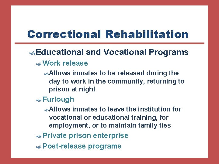 Correctional Rehabilitation Educational Work and Vocational Programs release Allows inmates to be released during