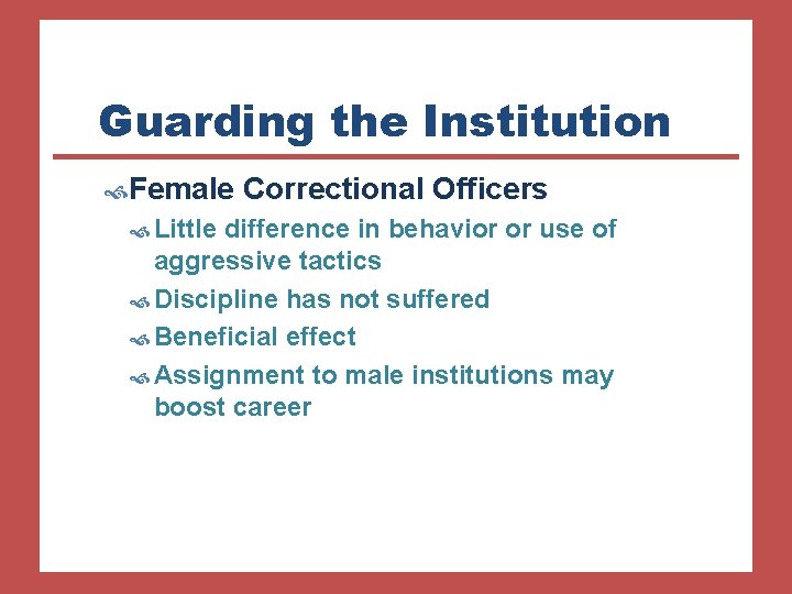Guarding the Institution Female Little Correctional Officers difference in behavior or use of aggressive