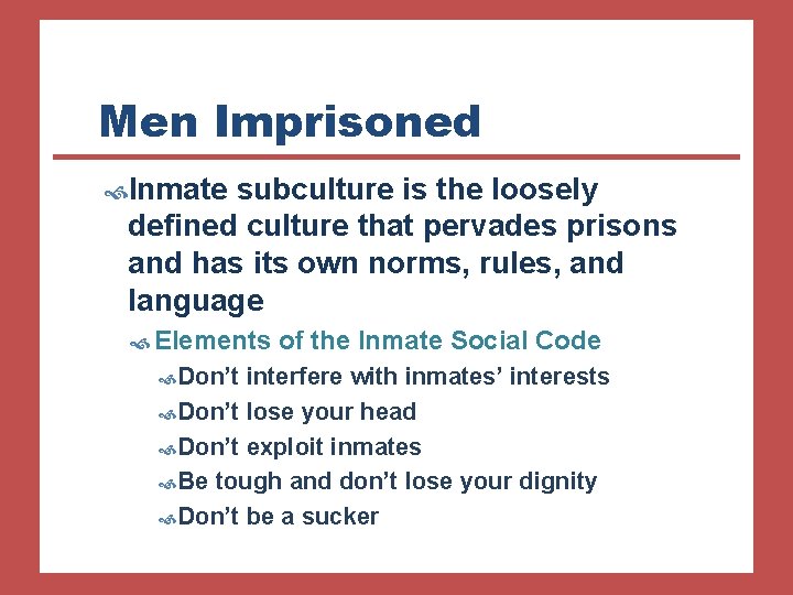 Men Imprisoned Inmate subculture is the loosely defined culture that pervades prisons and has