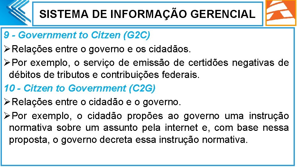 SISTEMA DE INFORMAÇÃO GERENCIAL 9 - Government to Citzen (G 2 C) ØRelações entre