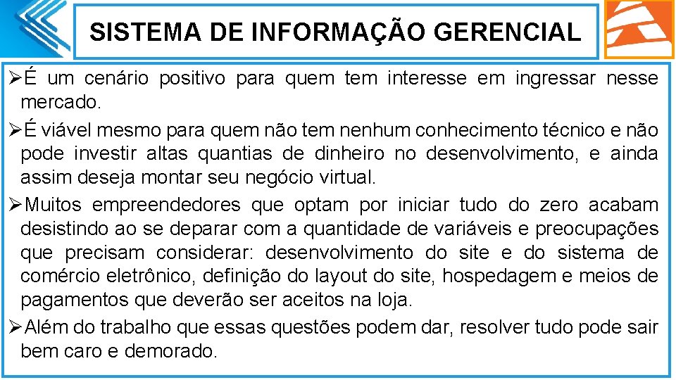 SISTEMA DE INFORMAÇÃO GERENCIAL ØÉ um cenário positivo para quem tem interesse em ingressar