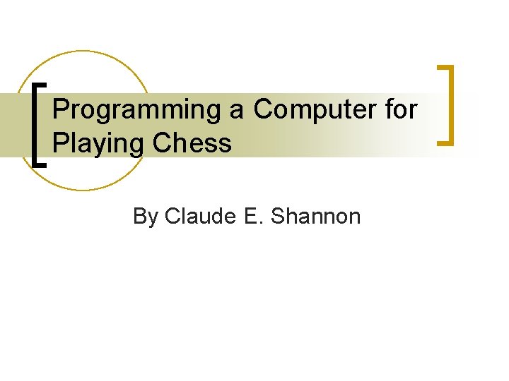 Programming a Computer for Playing Chess By Claude E. Shannon 