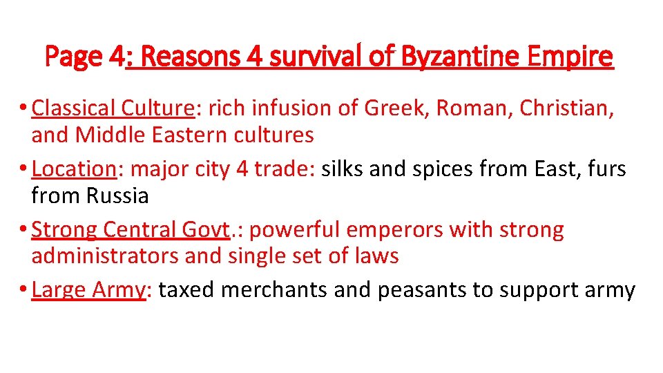 Page 4: Reasons 4 survival of Byzantine Empire • Classical Culture: rich infusion of