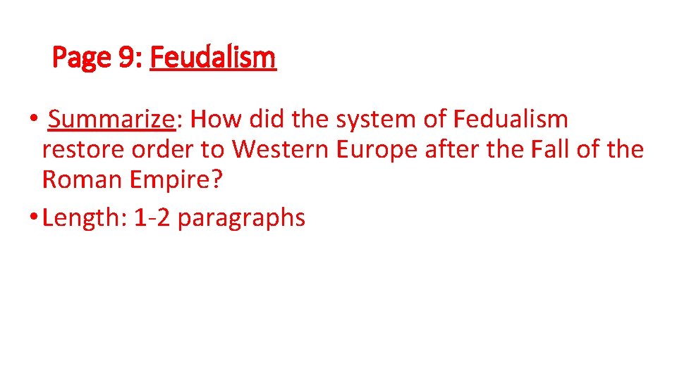 Page 9: Feudalism • Summarize: How did the system of Fedualism restore order to