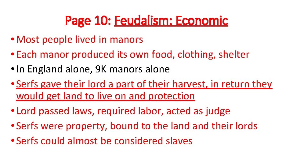 Page 10: Feudalism: Economic • Most people lived in manors • Each manor produced