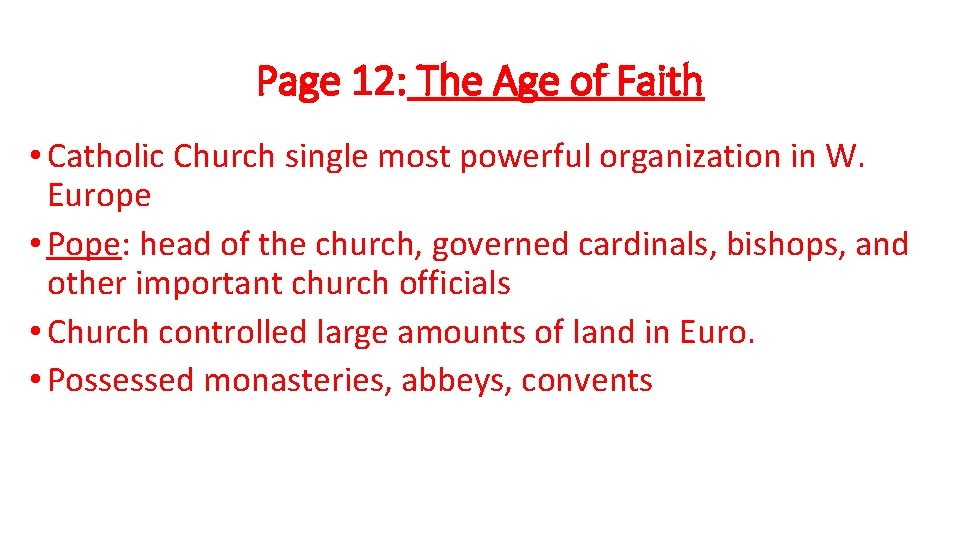 Page 12: The Age of Faith • Catholic Church single most powerful organization in