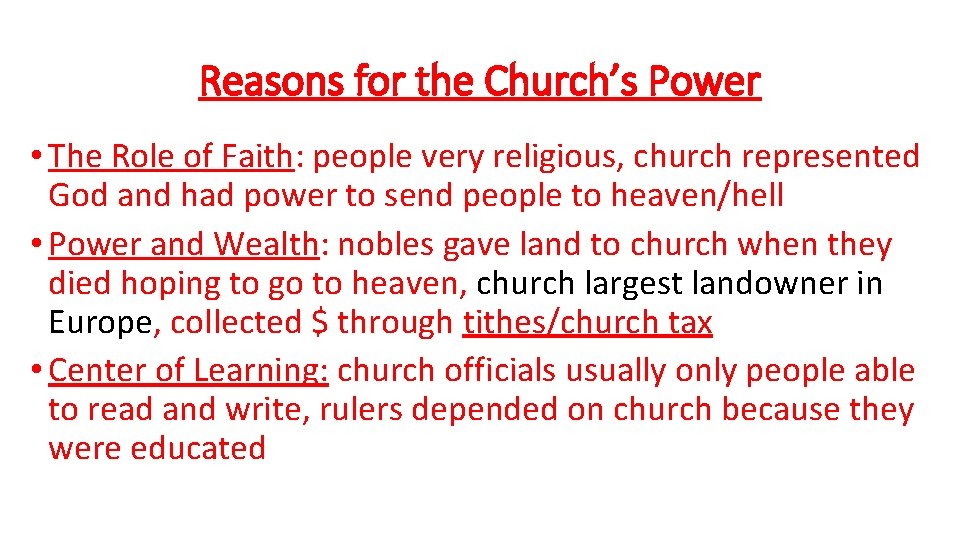 Reasons for the Church’s Power • The Role of Faith: people very religious, church