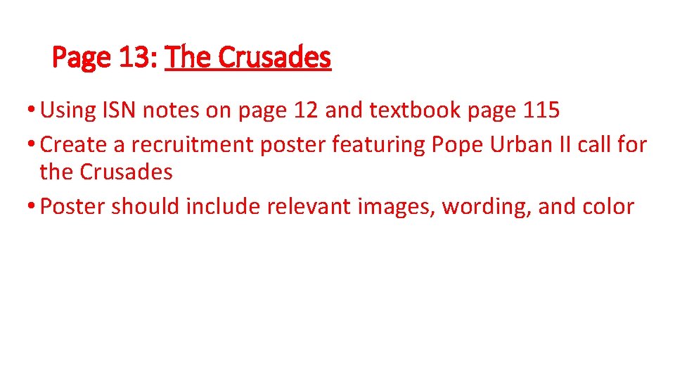 Page 13: The Crusades • Using ISN notes on page 12 and textbook page
