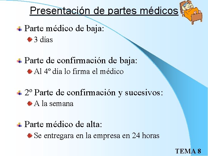 Presentación de partes médicos Parte médico de baja: 3 días Parte de confirmación de