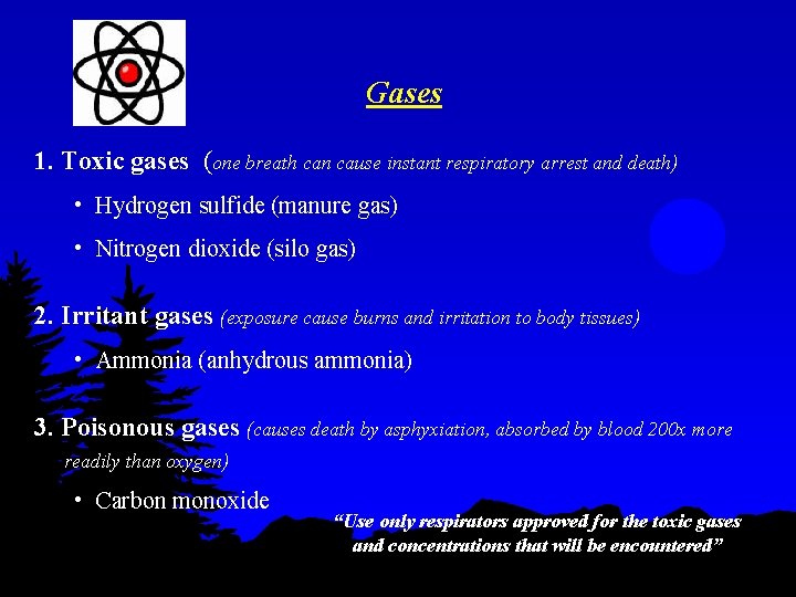 Gases 1. Toxic gases (one breath can cause instant respiratory arrest and death) •