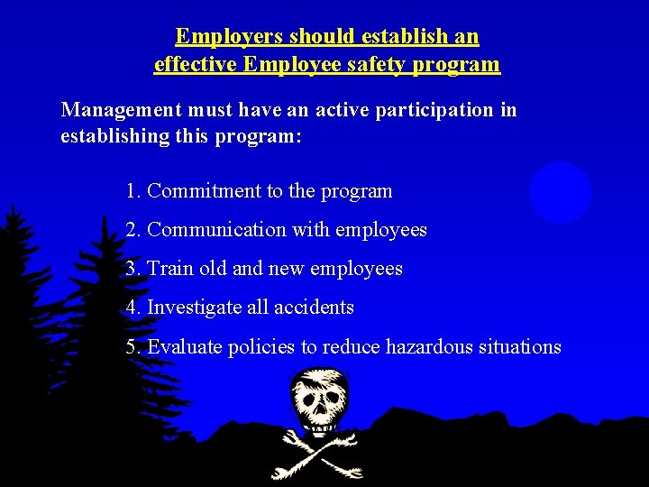 Employers should establish an effective Employee safety program Management must have an active participation