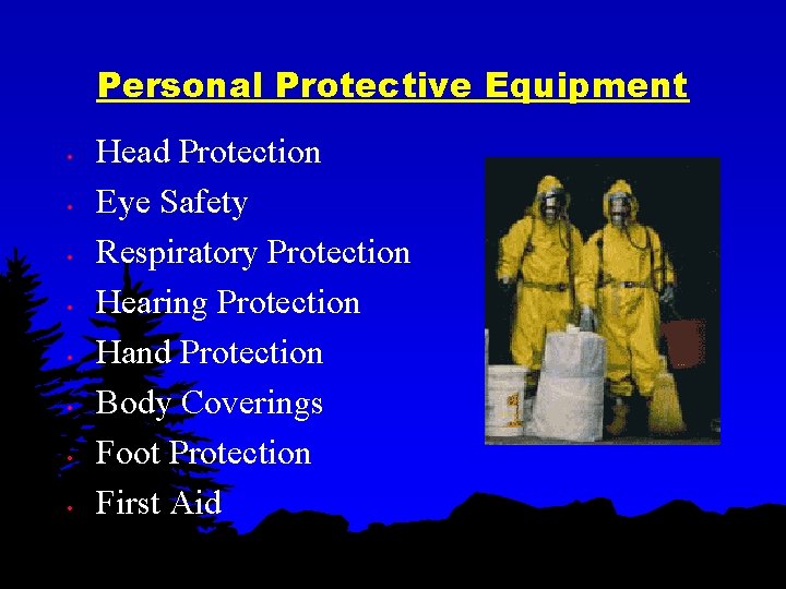 Personal Protective Equipment • • Head Protection Eye Safety Respiratory Protection Hearing Protection Hand