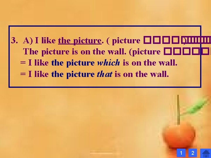 3. A) I like the picture. ( picture ���� )��� The picture is on 3. A) I like the picture. ( picture ���� )��� The picture is on