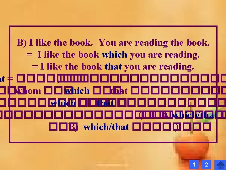 B) I like the book. You are reading the book. = I like the B) I like the book. You are reading the book. = I like the