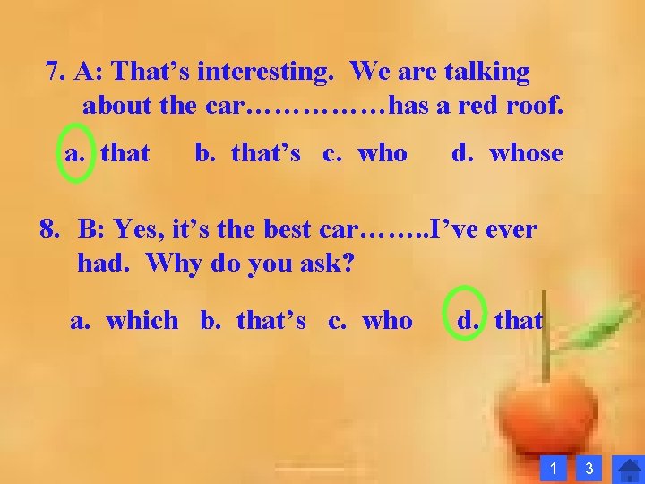 7. A: That’s interesting. We are talking about the car……………has a red roof. a. 7. A: That’s interesting. We are talking about the car……………has a red roof. a.