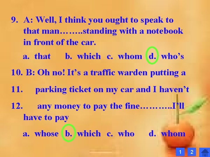9. A: Well, I think you ought to speak to that man……. . standing 9. A: Well, I think you ought to speak to that man……. . standing