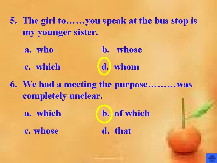5. The girl to……you speak at the bus stop is my younger sister. a. 5. The girl to……you speak at the bus stop is my younger sister. a.